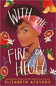 Book Review: With the Fire on High by Elizabeth Acevedo
